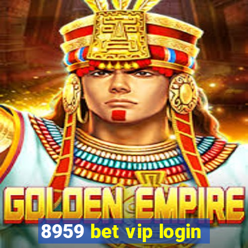 8959 bet vip login